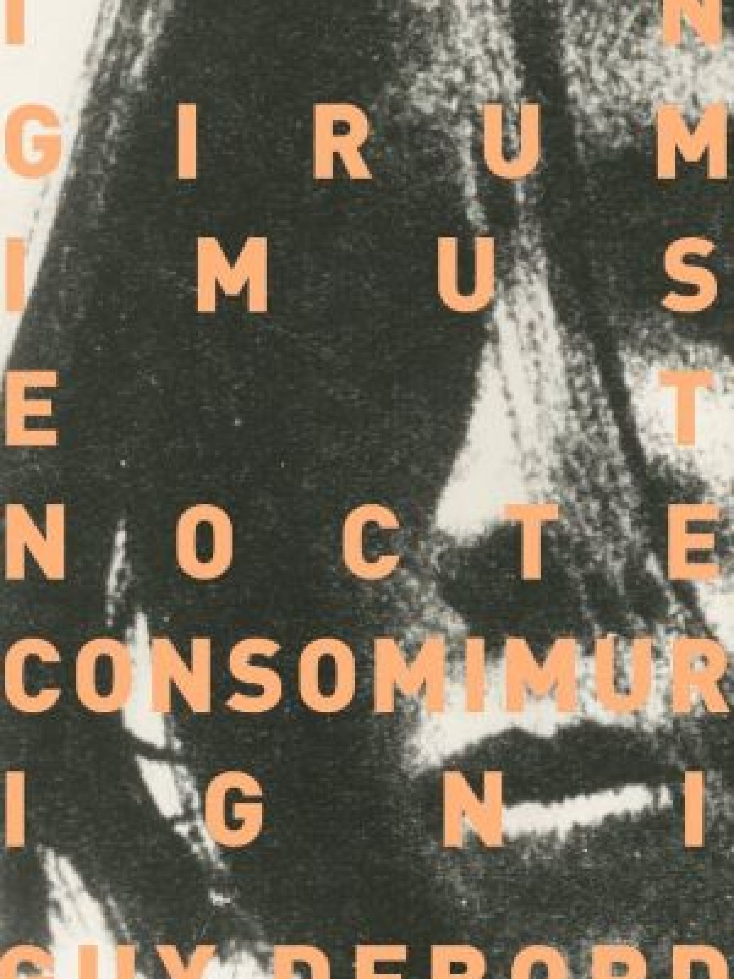 In girum imus nocte et consumimur igni