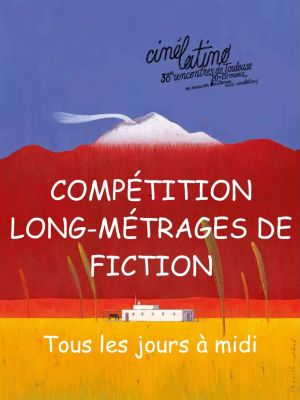 Cinélatino Compétition Longs-métrages de fiction 2026